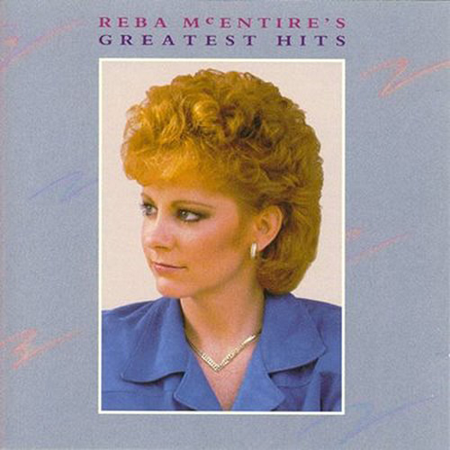 Reba McEntire’s Greatest Hits